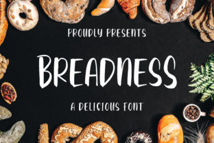 Breadness: A Font That Feeds Your Campaign